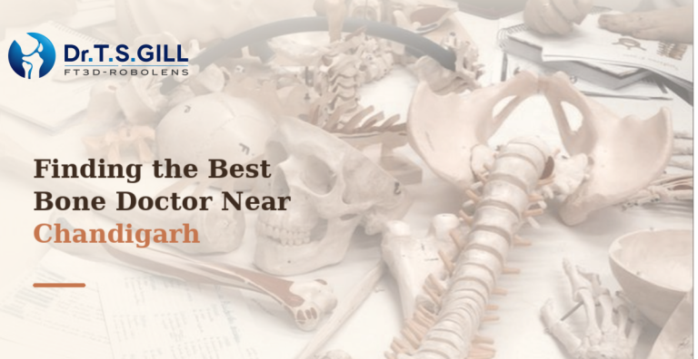 Finding the Best Bone Doctor Near Chandigarh